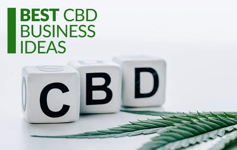 Best CBD Business Ideas in 2022 & 2023